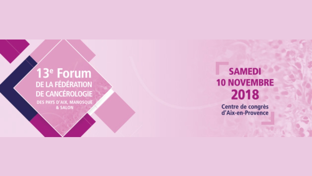13ème Forum de la Fédération de Cancérologie le samedi 10 novembre à Aix-en-Provence